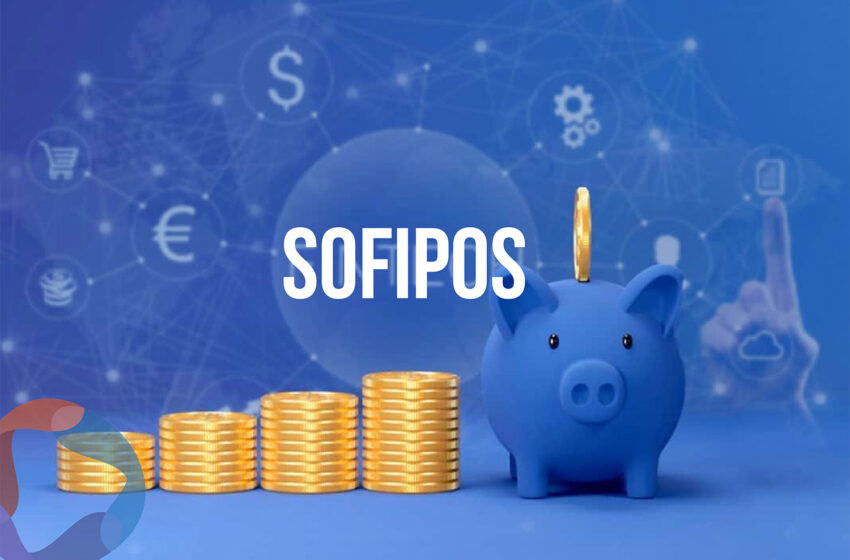  SOFIPOS: inclusión financiera e inversiones en un solo lugar